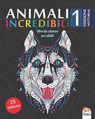Book cover for animali incredibili 1 - Edizione notturna
