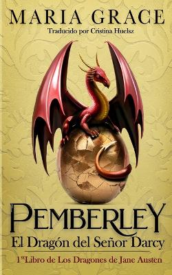 Book cover for Pemberley, el dragón del señor Darcy