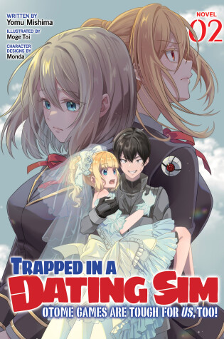 Cover of Trapped in a Dating Sim: Otome Games Are Tough For Us, Too! (Light Novel) Vol. 2