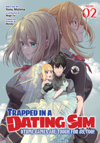 Book cover for Trapped in a Dating Sim: Otome Games Are Tough For Us, Too! (Light Novel) Vol. 2