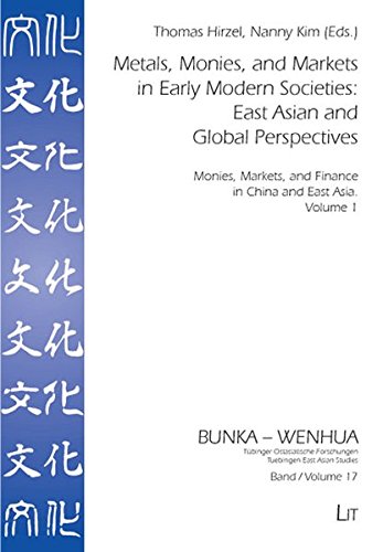 Book cover for Metals, Monies, and Markets in Early Modern Societies: East Asian and Global Perspectives