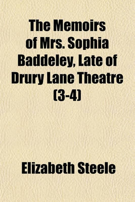 Book cover for The Memoirs of Mrs. Sophia Baddeley, Late of Drury Lane Theatre (3-4)