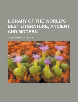 Book cover for Library of the World's Best Literature, Ancient and Modern -Library of the World's Best Literature, Ancient and Modern - Volume 1 Volume 1