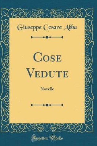 Cover of Cose Vedute: Novelle (Classic Reprint)