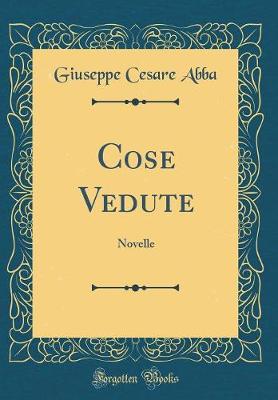 Book cover for Cose Vedute: Novelle (Classic Reprint)