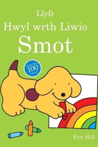 Cover of Cyfres Smot: Llyfr Hwyl wrth Liwio Smot