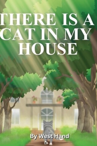 Cover of There Is A Cat In My House