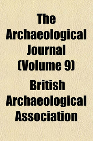 Cover of The Archaeological Journal (Volume 9)