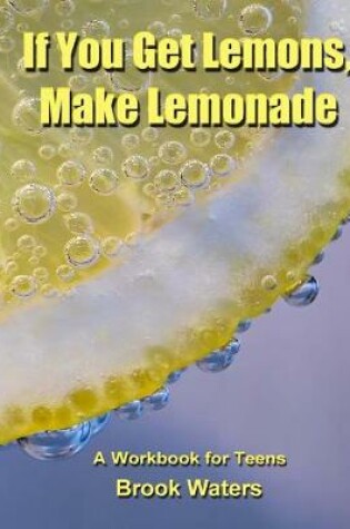 Cover of If You Get Lemons, Make Lemonade