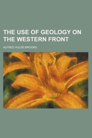 Cover of The Use of Geology on the Western Front