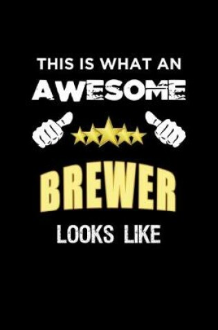 Cover of This Is What An Awesome Brewer Looks Like