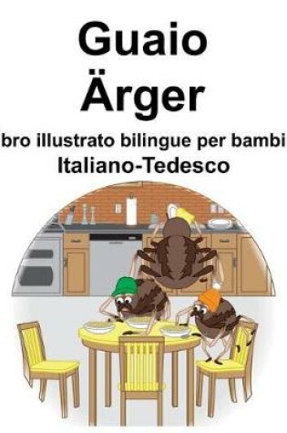 Cover of Italiano-Tedesco Guaio/Ärger Libro illustrato bilingue per bambini