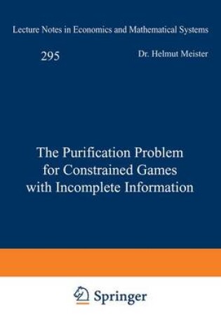 Cover of The Purification Problem for Constrained Games with Incomplete Information