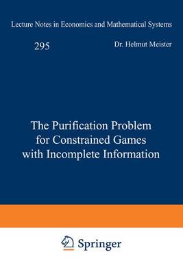 Cover of The Purification Problem for Constrained Games with Incomplete Information