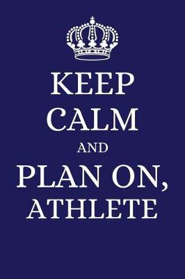 Book cover for Keep Calm and Plan on Athlete