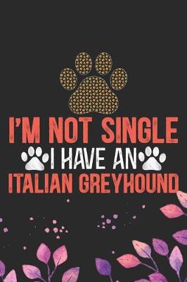 Book cover for I'm Not Single I Have an Italian Greyhound