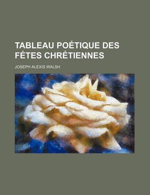 Book cover for Tableau Poetique Des Fetes Chretiennes