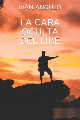 Book cover for La cara oculta del LIKE