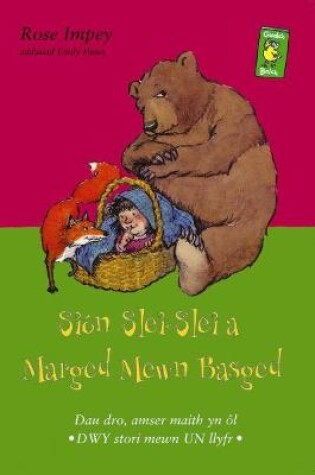 Cover of Cyfres Gwalch Balch: 9. Siôn Slei-Slei a Marged Mewn Basged