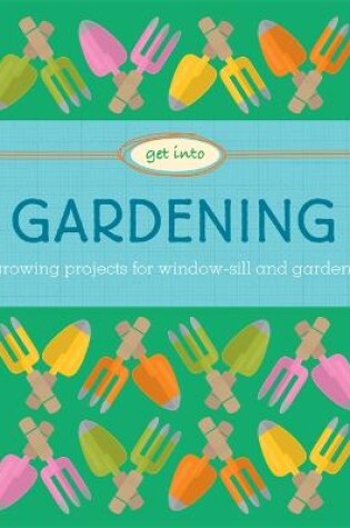 Cover of Get Into: Gardening