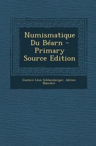 Cover of Numismatique Du Bearn - Primary Source Edition