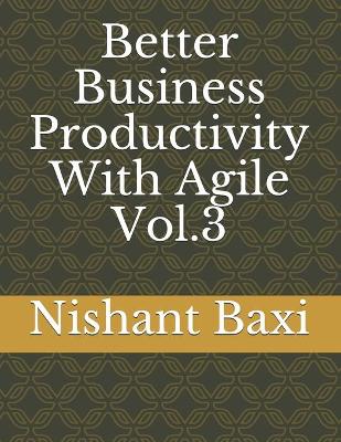 Book cover for Better Business Productivity With Agile Vol.3