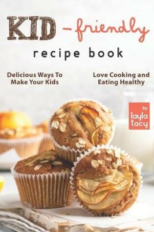 Cover of Kid-Friendly Recipe Cookbook