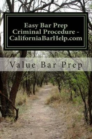 Cover of Easy Bar Prep Criminal Procedure - Californiabarhelp.com