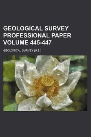 Cover of Geological Survey Professional Paper Volume 445-447