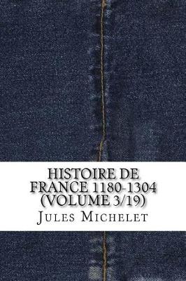 Book cover for Histoire de France 1180-1304 (Volume 3/19)