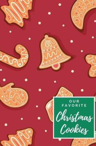 Cover of Our Favorite Christmas Cookies