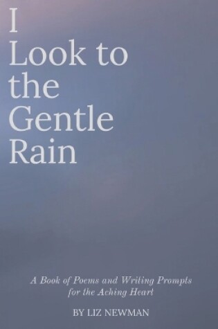 Cover of I Look to the Gentle Rain