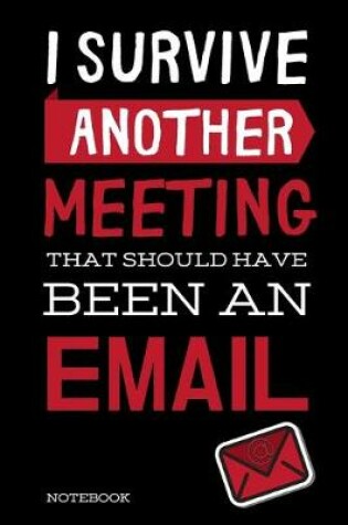 Cover of I Survived Another Meeting That Should Have Been An Email