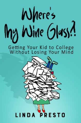 Cover of Where’s My Wine Glass?!