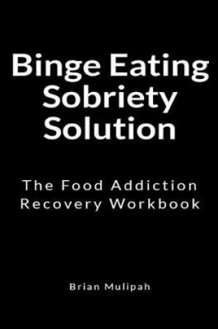 Cover of Binge Eating Sobriety Solution