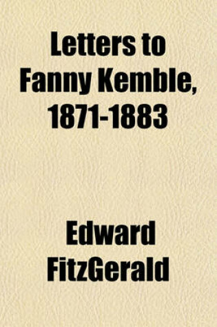 Cover of Letters to Fanny Kemble, 1871-1883