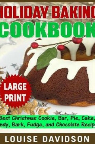 Cover of Holiday Baking Cookbook ***Large Print Edition***