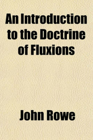 Cover of An Introduction to the Doctrine of Fluxions