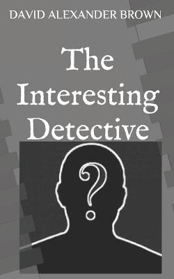 Cover of The Interesting Detective