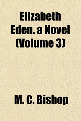 Book cover for Elizabeth Eden. a Novel (Volume 3)