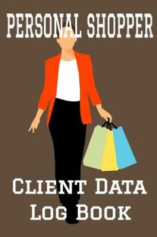 Cover of Personal Shopper Client Data Log Book