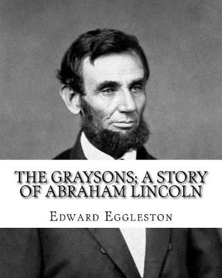 Book cover for The Graysons; a story of Abraham Lincoln. By