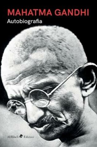 Cover of Mahatma Gandhi - Autobiografia
