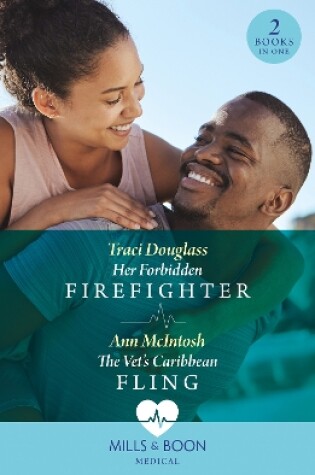 Cover of Her Forbidden Firefighter / The Vet's Caribbean Fling