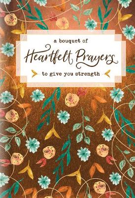 Book cover for Bouquet of Heartfelt Prayers to Give You Strength, A