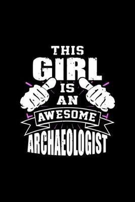 Book cover for This Girl Is An Awesome Archaeologist Funny