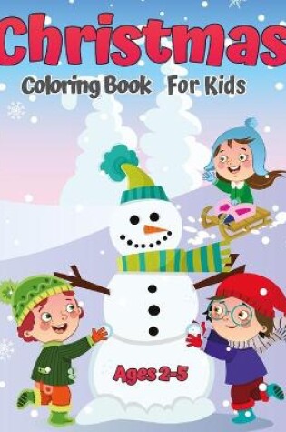 Cover of Christmas Coloring Book for Kids Ages 2-5