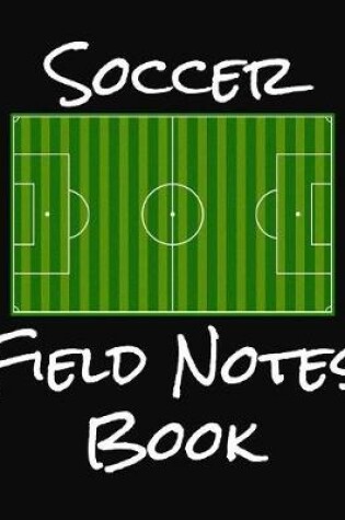 Cover of Soccer Field Notes Book