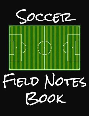 Book cover for Soccer Field Notes Book