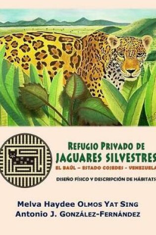Cover of Refugio Privado de Jaguares Silvestres de El Baúl, estado Cojedes, Venezuela.